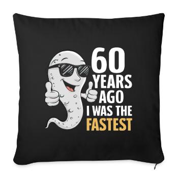 60 Years Ago I Was The Fastest - Lustiger Spruch - Sofa pillowcase 17,3'' x 17,3'' (45 x 45 cm) - black - Front