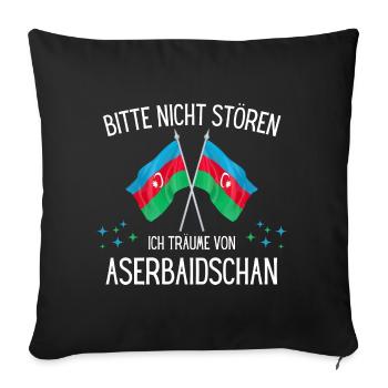 Bitte Nicht Stören Ich Träume Von Aserbaidschan - Sofakissenbezug 45 x 45 cm - Schwarz - Vorne