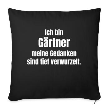 I'm a gardener, my thoughts are rooted - Sofa pillowcase 17,3'' x 17,3'' (45 x 45 cm) - black - Front