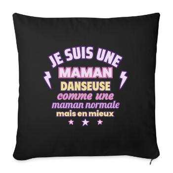 Maman danseuse, cadeau fête des mères, Danse - Housse de coussin décorative 45 x 45 cm - noir - Devant