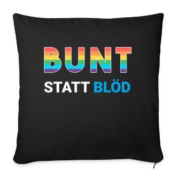 Bunt statt blöd - LGBTQ Regenbogen gegen rechts - Sofakissenbezug 45 x 45 cm - Schwarz - Vorne