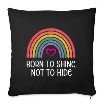 Mois de la fierté LGBTQ - Né pour briller, pas pour se cacher - Housse de coussin décorative 45 x 45 cm - noir - Devant