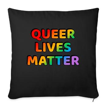 Queer lives matter LGBT Pride gay rainbow - Sofa pillowcase 17,3'' x 17,3'' (45 x 45 cm) - black - Front