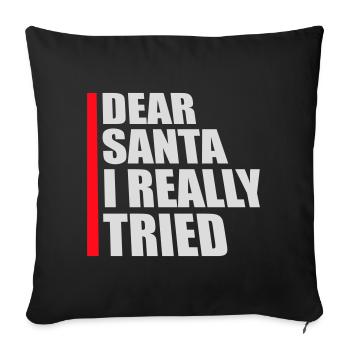 Cher Père Noël, j’ai vraiment essayé l’humour de Noël drôle - Housse de coussin décorative 45 x 45 cm - noir - Devant