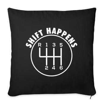 Shift Happens Manual Gear Car Racing Drift  - Sofa pillowcase 17,3'' x 17,3'' (45 x 45 cm) - black - Front