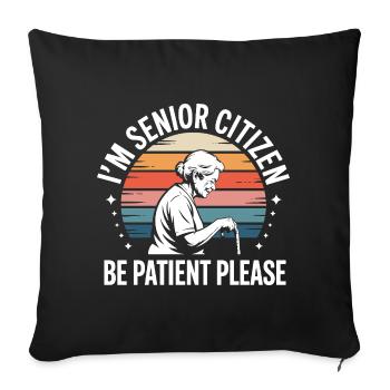 Patience with grandmother clothes - Sofa pillowcase 17,3'' x 17,3'' (45 x 45 cm) - black - Front