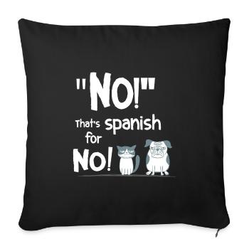 Non – espagnol pour Non ! Drôle d’expression animale - Housse de coussin décorative 45 x 45 cm - noir - Devant