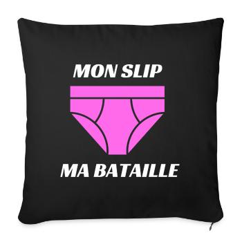 BLS Spécial - Mon slip ma bataille - Housse de coussin décorative 45 x 45 cm - noir - Devant