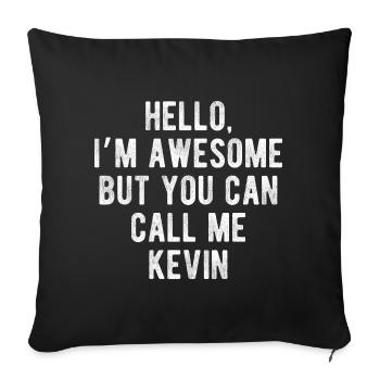 Bonjour, je suis génial, appelez-moi Kevin citation drôle - Housse de coussin décorative 45 x 45 cm - noir - Devant