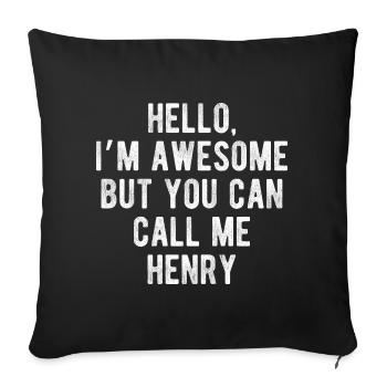 Bonjour, je suis génial, appelez-moi Henry, citation drôle - Housse de coussin décorative 45 x 45 cm - noir - Devant