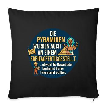 Pyramiden Freitag Feierabend Spruch - Sofakissenbezug 45 x 45 cm - Schwarz - Vorne