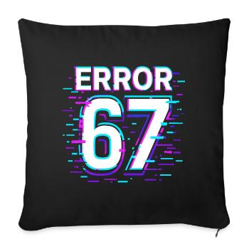 Idée de cadeau Error 67 Six Seven Glitch Cyber Meme - Housse de coussin décorative 45 x 45 cm - noir - Devant