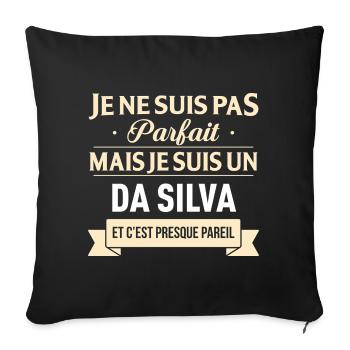 Je Ne Suis Pas Parfait Mais Je Suis Un Da Silva... - Housse de coussin décorative 45 x 45 cm - noir - Devant