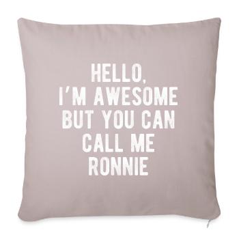 Hello I’m Awesome Call Me Ronnie Funny Quote - Sofa pillowcase 17,3'' x 17,3'' (45 x 45 cm) - light taupe - Front