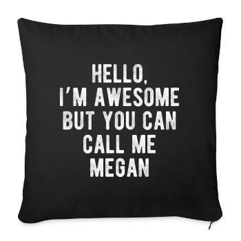 Bonjour, je suis géniale, appelez-moi Megan, citation drôle - Housse de coussin décorative 45 x 45 cm - noir - Devant