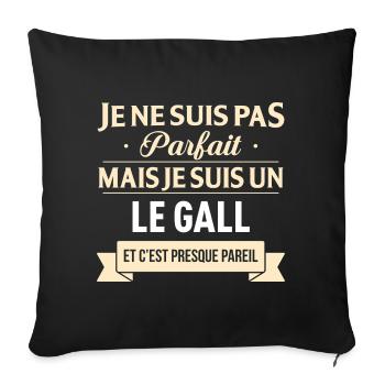 Je Ne Suis Pas Parfait Mais Je Suis Un Le Gall ... - Housse de coussin décorative 45 x 45 cm - noir - Devant