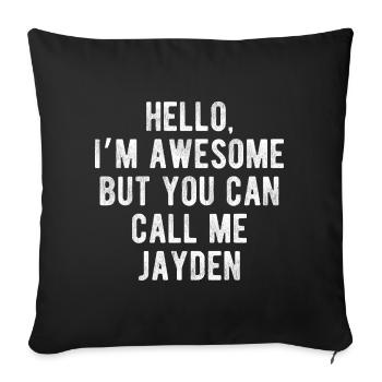 Hello I’m Awesome Call Me Jayden Funny Quote - Sofa pillowcase 17,3'' x 17,3'' (45 x 45 cm) - black - Front