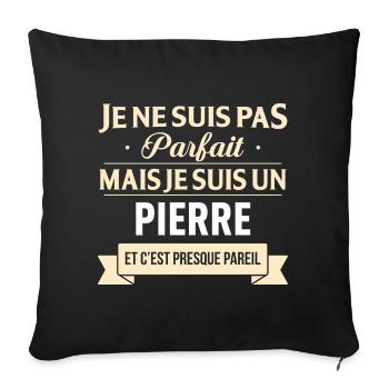 Je Ne Suis Pas Parfait Mais Je Suis Un Pierre E... - Housse de coussin décorative 45 x 45 cm - noir - Devant