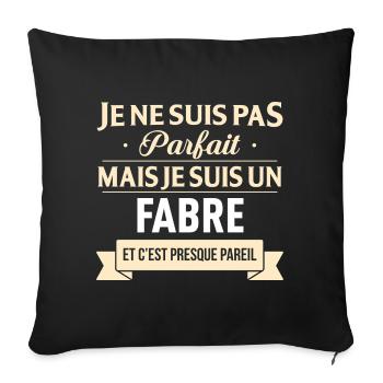 Je Ne Suis Pas Parfait Mais Je Suis Un Fabre Et... - Housse de coussin décorative 45 x 45 cm - noir - Devant
