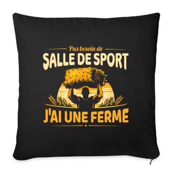 Pas besoin d’aller au sport j’ai une ferme - Housse de coussin décorative 45 x 45 cm - noir - Devant