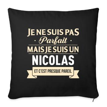 Je Ne Suis Pas Parfait Mais Je Suis Un Nicolas ... - Housse de coussin décorative 45 x 45 cm - noir - Devant