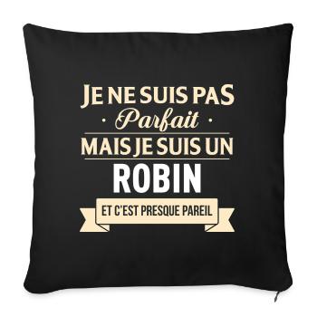 Je Ne Suis Pas Parfait Mais Je Suis Un Robin Et... - Housse de coussin décorative 45 x 45 cm - noir - Devant