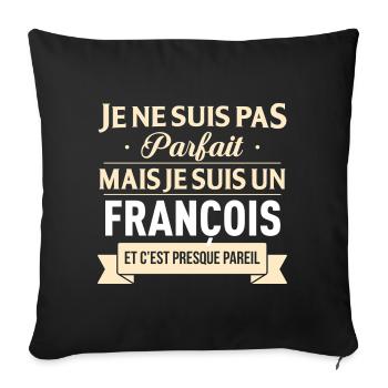 Je Ne Suis Pas Parfait Mais Je Suis Un Francois... - Housse de coussin décorative 45 x 45 cm - noir - Devant