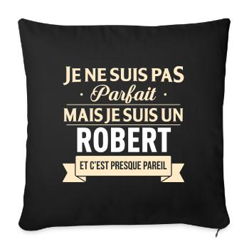 Je Ne Suis Pas Parfait Mais Je Suis Un Robert E... - Housse de coussin décorative 45 x 45 cm - noir - Devant