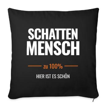 Schattenmensch zu 100% Hier ist es schön - Sofakissenbezug 45 x 45 cm - Schwarz - Vorne