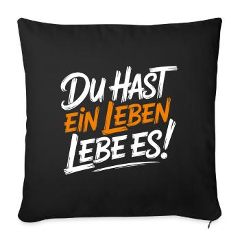 Lebe dein Leben - Sofakissenbezug 45 x 45 cm - Schwarz - Vorne
