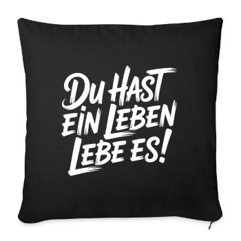 Lebe dein Leben - Sofakissenbezug 45 x 45 cm - Schwarz - Vorne