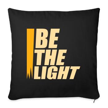Be The Light Motivierend Positivität Spruch Logo - Sofakissenbezug 45 x 45 cm - Schwarz - Vorne