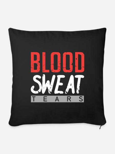 Blood Sweat and Tears - Sofakissenbezug 45 x 45 cm - Schwarz