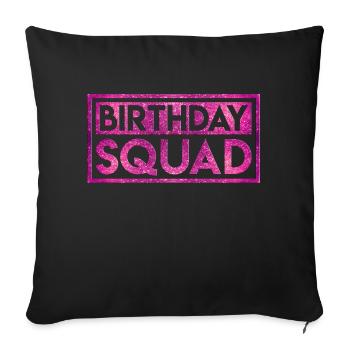 Birthday Squad - Sofa pillowcase 17,3'' x 17,3'' (45 x 45 cm) - black - Front