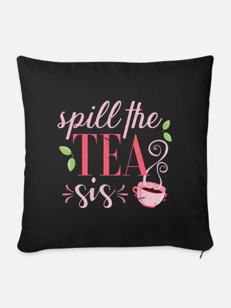 Spill the tea sis - Sofakissenbezug 45 x 45 cm - Schwarz