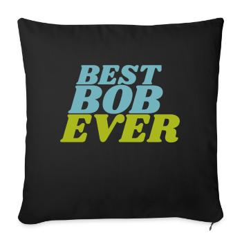 Best Bob Ever - Sofakissenbezug 45 x 45 cm - Schwarz - Vorne