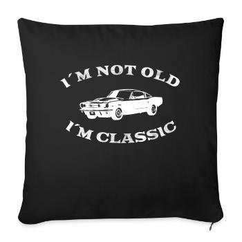 I’M NOT OLD I’M CLASSIC - Classic Car - Vintage - Housse de coussin décorative 45 x 45 cm - noir - Devant