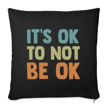 It's okay not to be okay Mental - Sofa pillowcase 17,3'' x 17,3'' (45 x 45 cm) - black - Front