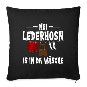 Mei Lederhosn is in da Wäsch Tracht - Sofakissenbezug 45 x 45 cm - Schwarz - Vorne
