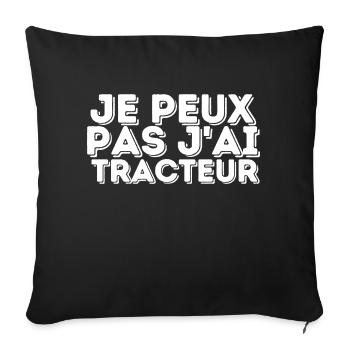 Je peux pas j'ai tracteur - texte - Housse de coussin décorative 45 x 45 cm - noir - Devant