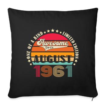 Awesome since August 1961 61st Birthday Gift - Sofa pillowcase 17,3'' x 17,3'' (45 x 45 cm) - black - Front