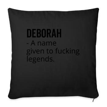Deborah a Name Given to Fucking Legends - Sofa pillowcase 17,3'' x 17,3'' (45 x 45 cm) - black - Front
