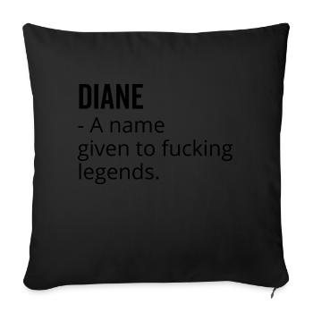 Diane ein Name für Fucking Legends - Sofakissenbezug 45 x 45 cm - Schwarz - Vorne