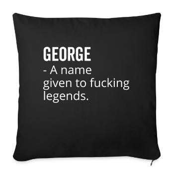 George ein Name für verdammte Legenden - Sofakissenbezug 45 x 45 cm - Schwarz - Vorne