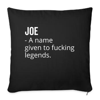 Joe ein Name, der den verdammten Legenden gegeben wurde - Sofakissenbezug 45 x 45 cm - Schwarz - Vorne