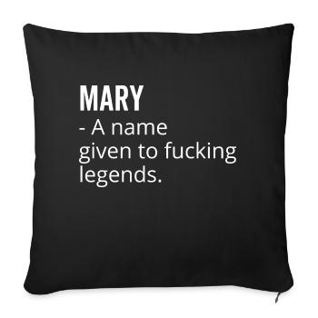 Mary ein Name für verdammte Legenden - Sofakissenbezug 45 x 45 cm - Schwarz - Vorne