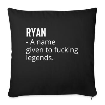 Ryan ein Name für verdammte Legenden - Sofakissenbezug 45 x 45 cm - Schwarz - Vorne