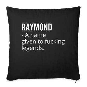 Raymond ein Name für verdammte Legenden - Sofakissenbezug 45 x 45 cm - Schwarz - Vorne