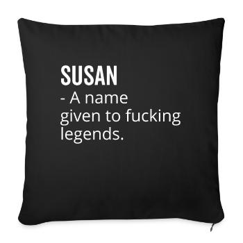 Susan ein Name, der den verdammten Legenden gegeben wurde - Sofakissenbezug 45 x 45 cm - Schwarz - Vorne