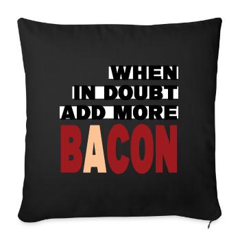 When in doubt add more BACON (noir) - Housse de coussin décorative 45 x 45 cm - noir - Devant